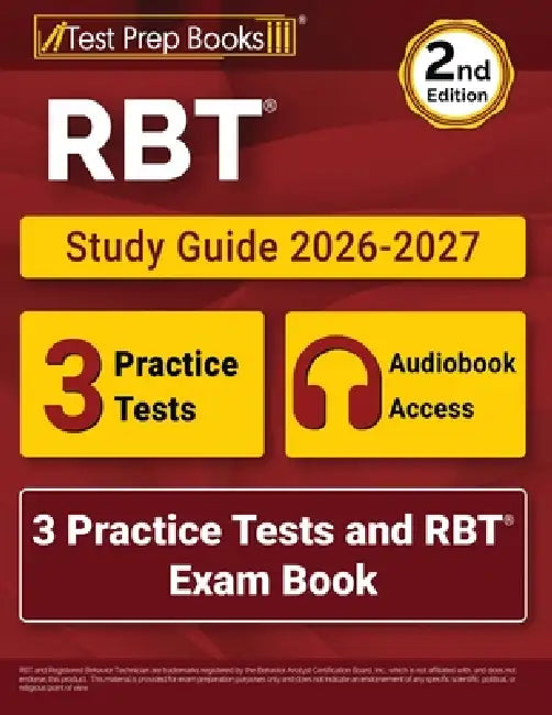 RBT Study Guide 2026-2027: 3 Practice Tests and RBT Exam Book [2nd Edition] by Lydia Morrison
