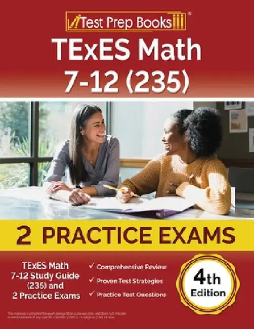 TExES Math 7-12 Study Guide (235) and 2 Practice Exams [4th Edition] by Lydia Morrison