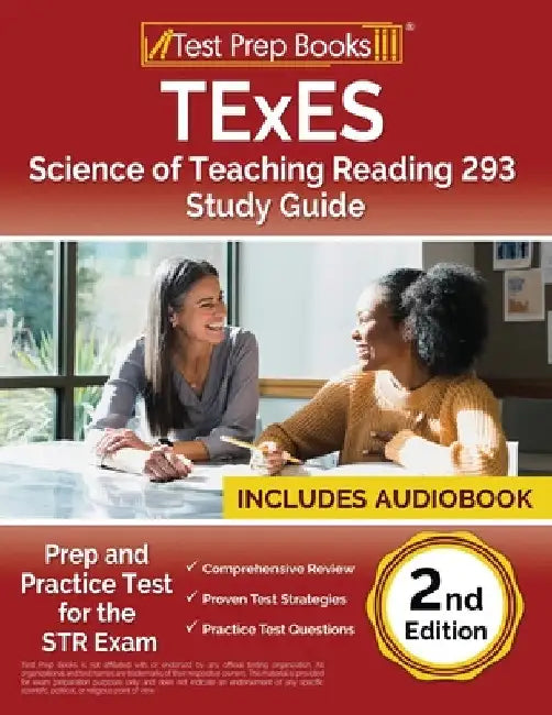 TExES Science of Teaching Reading 293 Study Guide: Prep and Practice Test for the STR Exam [2nd Edition] by Lydia Morrison