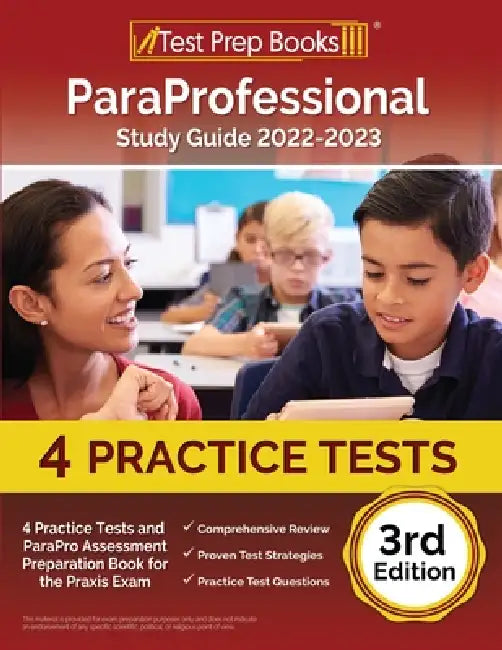 ParaProfessional Study Guide 2022-2023: 4 Practice Tests and ParaPro Assessment Preparation Book for the Praxis Exam [3rd Edition] by Joshua Rueda
