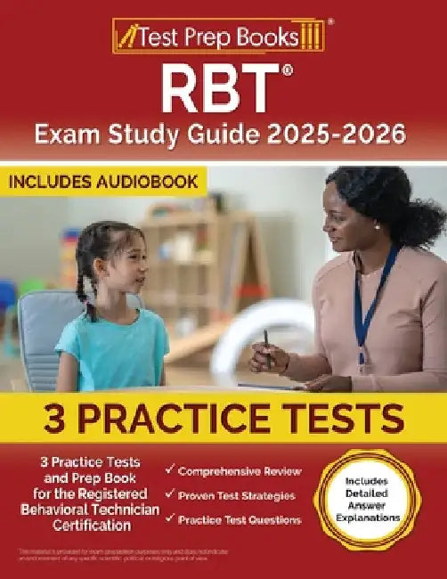 RBT Exam Study Guide 2025-2026: 3 Practice Tests and Prep Book for the Registered Behavioral Technician Certification [Includes Detailed Answer Explan by Lydia Morrison