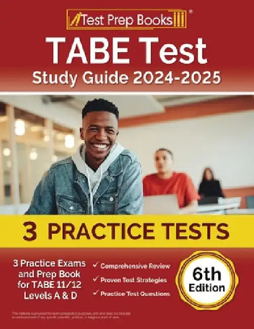 TABE Test Study Guide 2025-2026: 3 Practice Exams and Prep Book for TABE 11/12 Levels A & D [6th Edition] by Lydia Morrison
