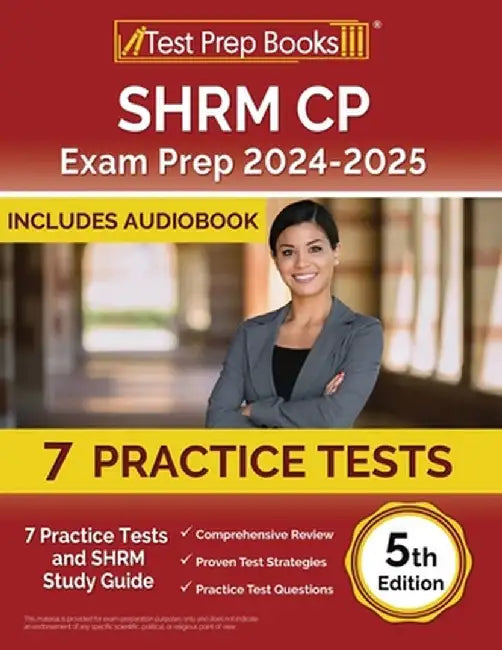 SHRM CP Exam Prep 2024-2025: 7 Practice Tests and SHRM Study Guide [5th Edition] by Lydia Morrison