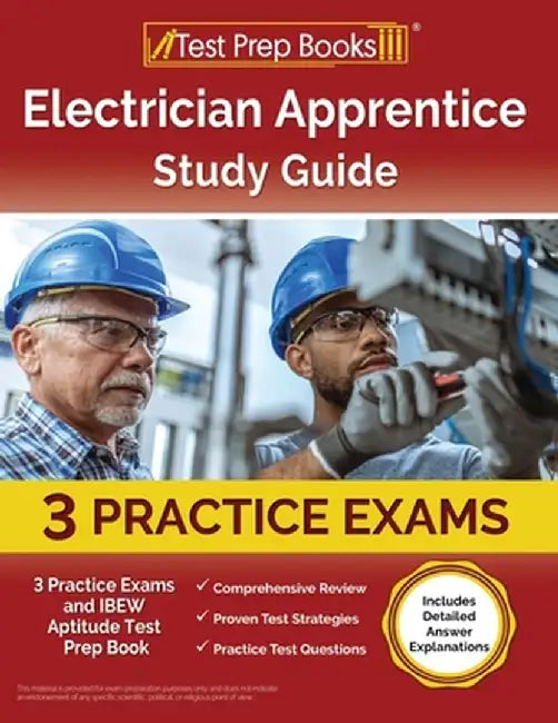 Electrician Apprentice Study Guide: 3 Practice Exams and IBEW Aptitude Test Prep Book [Includes Detailed Answer Explanations] by Joshua Rueda