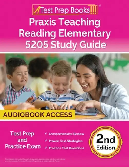 Praxis Teaching Reading Elementary 5205 Study Guide: Test Prep and Practice Exam [2nd Edition] by Lydia Morrison