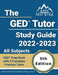 The GED Tutor Study Guide 2022 - 2023 All Subjects: GED Prep Book with 3 Complete Practice Tests [5th Edition] by Matthew Lanni