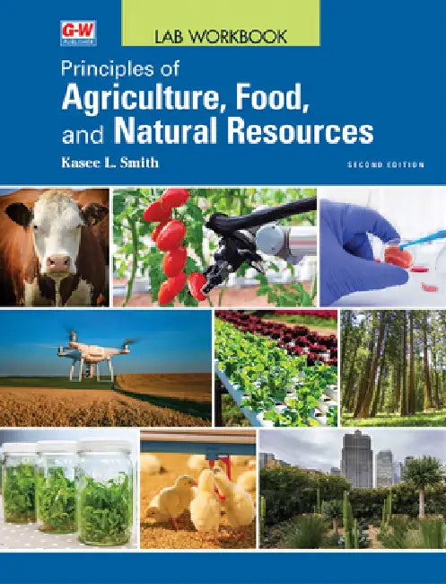 Principles of Agriculture, Food, and Natural Resources by Kasee L. Smith