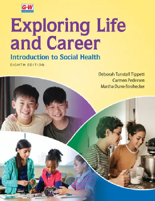 Exploring Life and Career: Introduction to Social Health by Martha Dunn-Strohecker Ph. D., Deborah Tunstall Tippett Ph. D., Carmen Pedersen