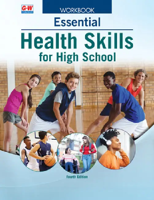 Essential Health Skills for High School by Goodheart-Willcox Publisher