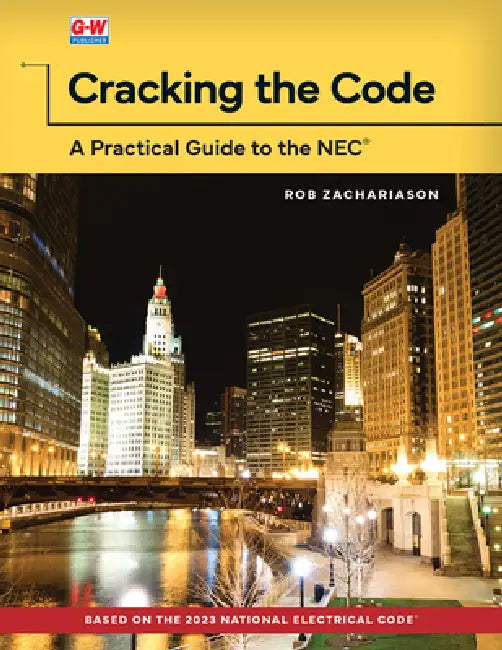 Cracking the Code: A Practical Guide to the NEC by Rob Zachariason