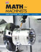 Math for Machinists by Mark W. Huth, John Templeton