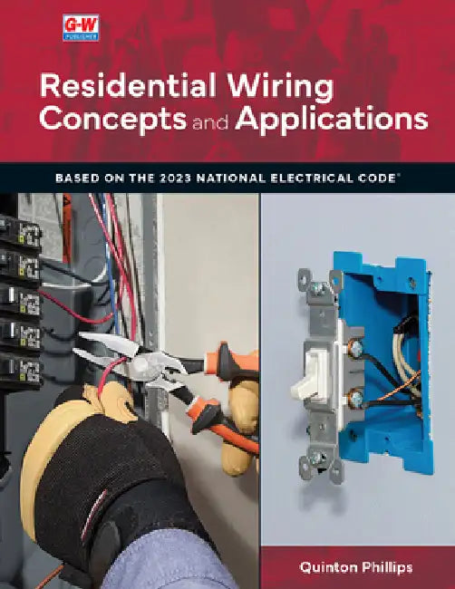 Residential Wiring: Concepts and Applications by Quinton B. Phillips