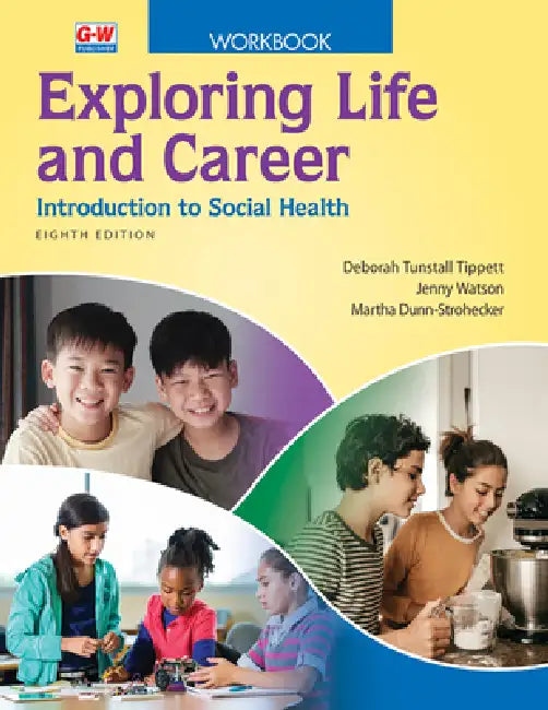 Exploring Life and Career: Introduction to Social Health by Deborah Tunstall Tippett, Jenny Watson, Martha Dunn-Strohecker