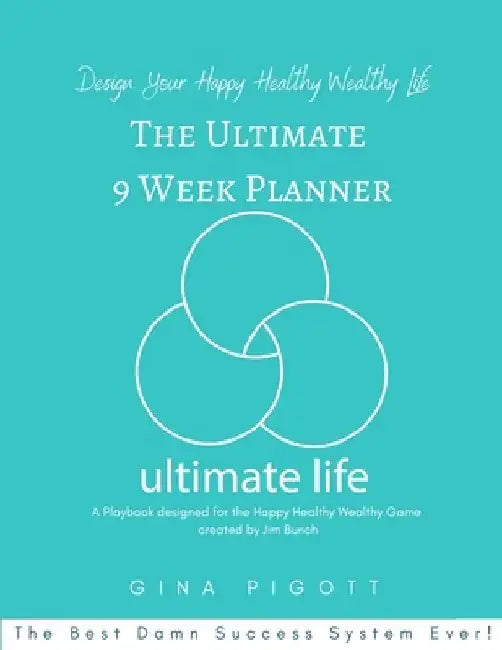 The Ultimate 9 Week Planner by Gina Pigott