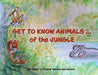 Get To Know Animals ... of the Jungle by Ellen Valentino