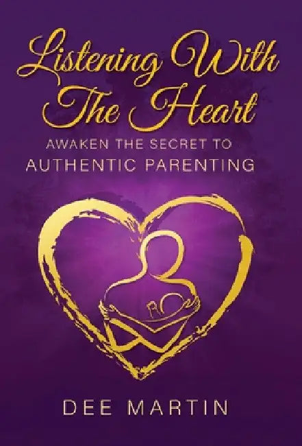 Listening With The Heart by Dee Martin