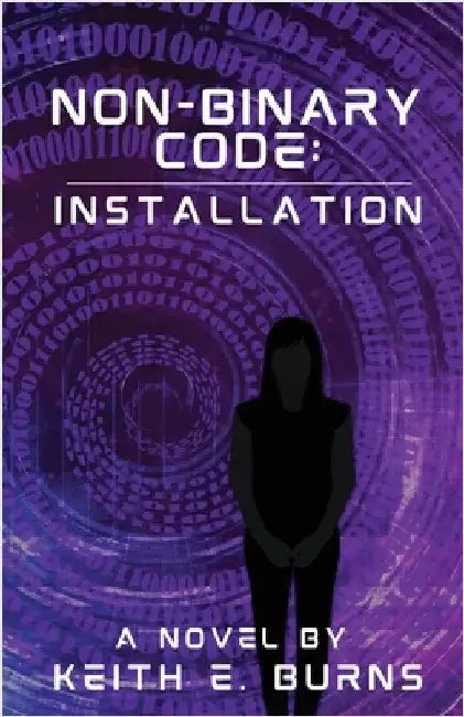 Non-Binary Code: Installation by Burns, Keith E.