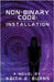 Non-Binary Code: Installation by Burns, Keith E.