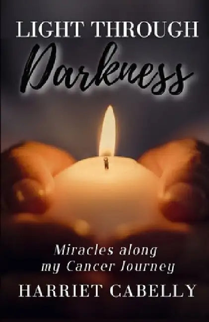 Light Through Darkness by Cabelly, Harriet