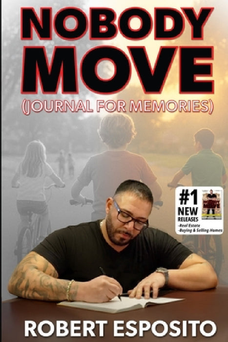Nobody Move - Journal for Memories by Robert Esposito