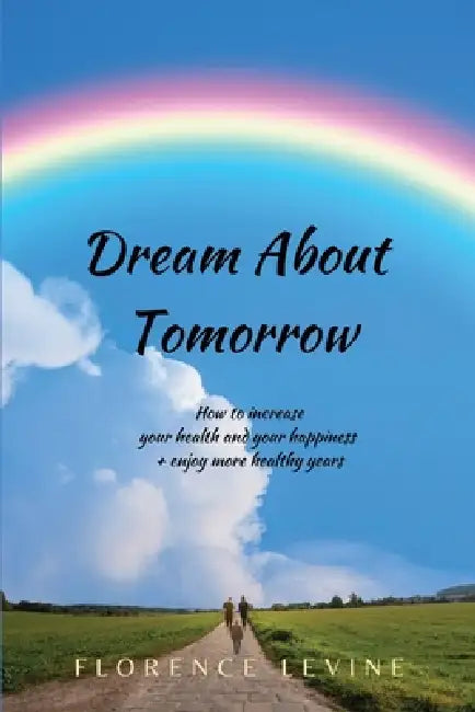 Dream About Tomorrow by Florence Levine