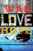 War, Love, Hope by Christoph Von Toggenburg