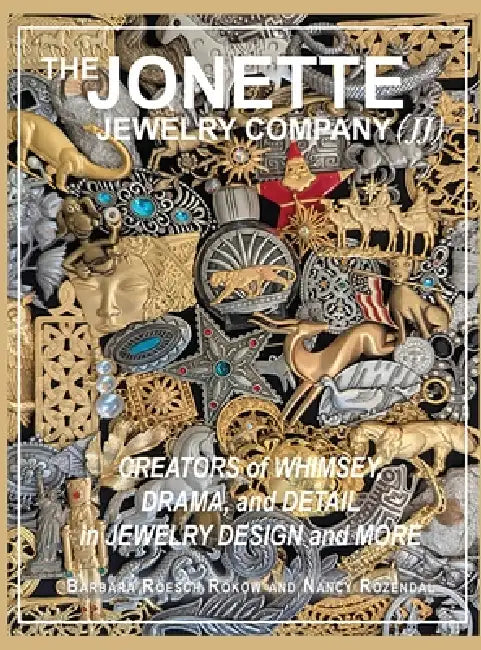 The Jonette Jewelry Company by Nancy Rozendal, Barb Roesch Rokow