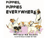 Puppies, Puppies Everywhere by M. E. Saladino, Cydney Bittner