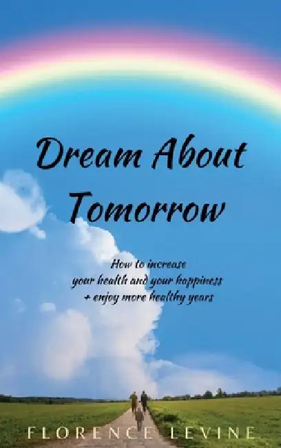 Dream About Tomorrow by Florence Levine