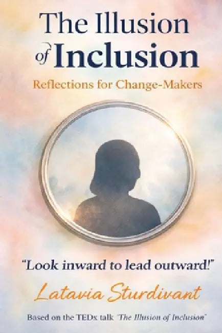The Illusion of Inclusion by Latavia Sturdivant