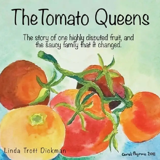 The Tomato Queens by Linda Trott Dickman