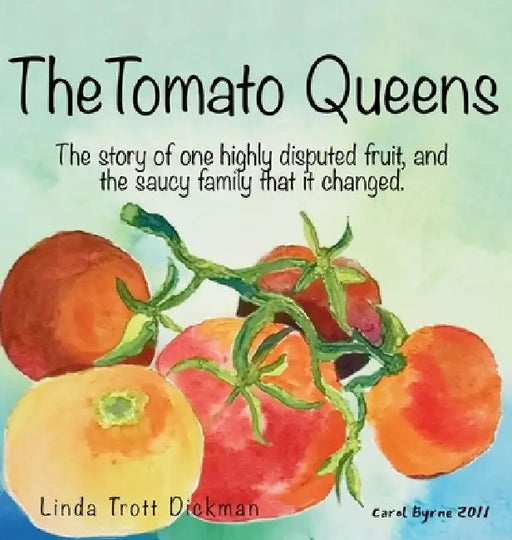 The Tomato Queens by Linda Trott Dickman