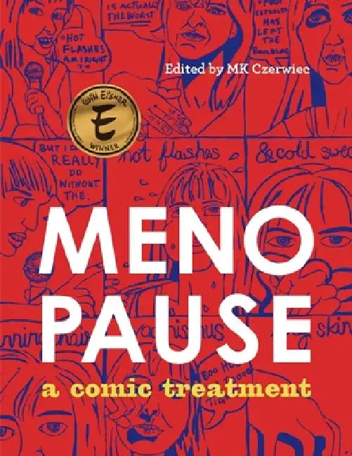 Menopause: A Comic Treatment by Mk Czerwiec