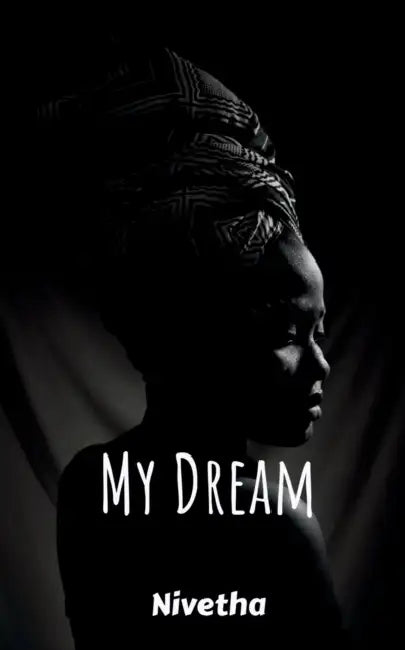My Dream by Nivetha