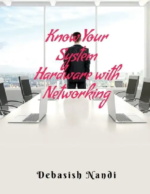 Know Your System Hardware With Networking by Debasish Nandi