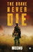 The Brave Never Die by Meenu