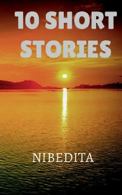 10 Short Stories by Nibedita