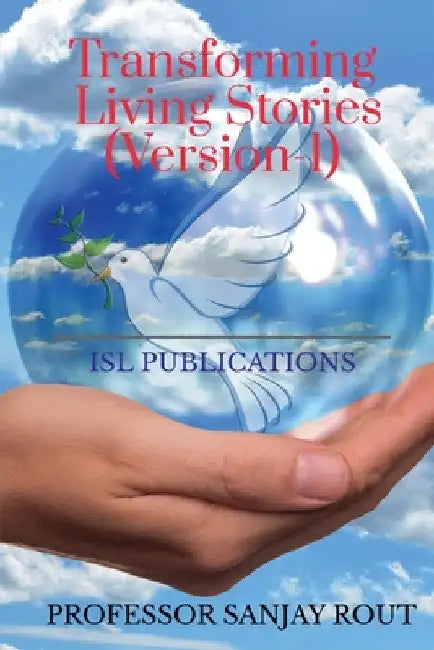 Transforming Living Stories (Version-1) by Sanjay Rout