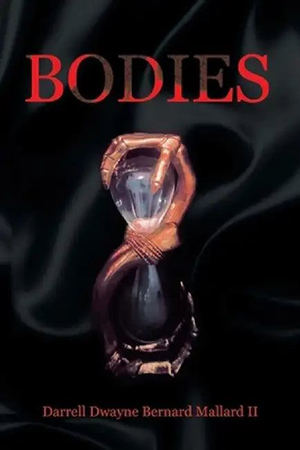 Bodies by Darrell Dwayne Bernard, II Mallard