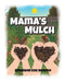 Mama's Mulch by Emerson Cox Renfro