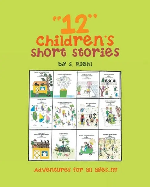 "12" Children's Short Stories by S. Riehl