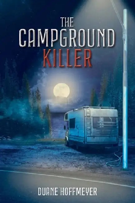 The Campground Killer by Duane Hoffmeyer
