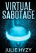 Virtual Sabotage by Julie Hyzy