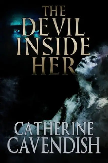 The Devil Inside Her by Catherine Cavendish