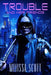 Trouble and Her Friends by Scott, Melissa
