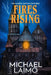 Fires Rising by Laimo, Michael