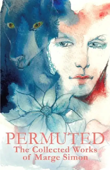 Permuted: : The Collected Works of Marge Simon by Marge Simon
