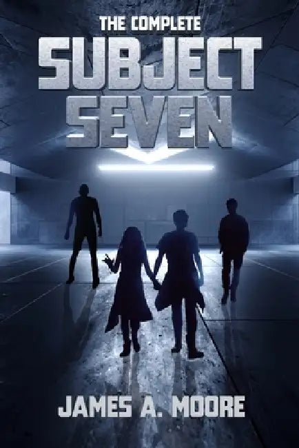 The Complete Subject Seven by James A. Moore