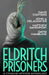 Eldritch Prisoner: A Cthulhu Mythos Anthology by John A. Delaughter