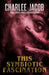 This Symbiotic Fascination by Charlee Jacob